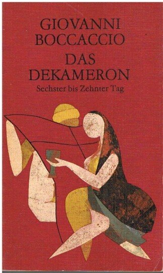 Das Dekameron - Sechster bis Zehnter Tag