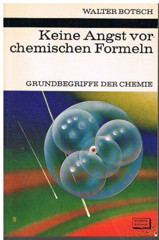 Keine Angst vor chemischen Formeln - Grundbegriffe der Chemie