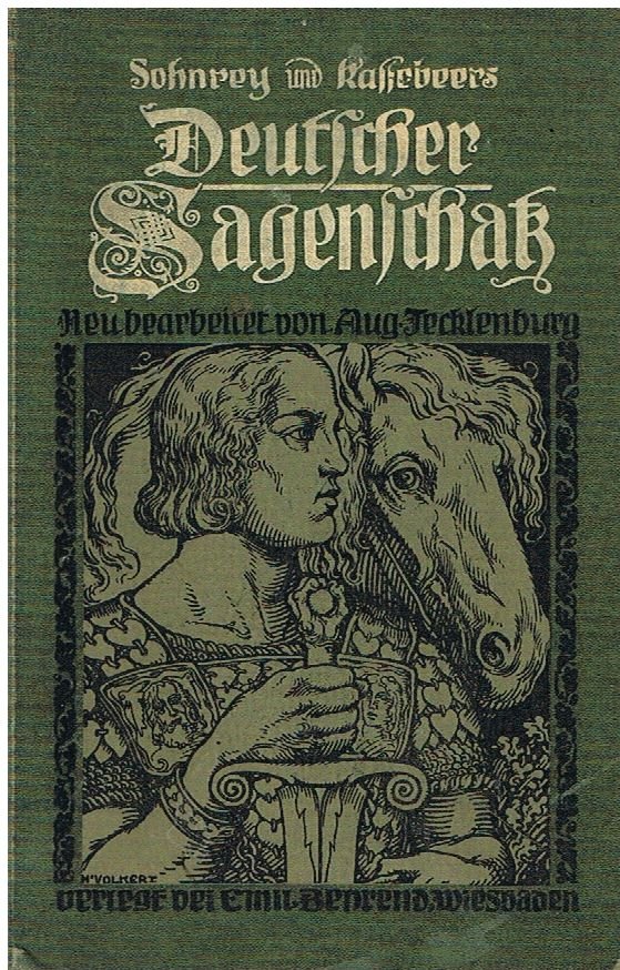 Deutscher Sagenschatz. Hervorgegangen aus dem "Deutschen Sagenschatz" von Heinrich Sohnrey und F. Kassebeer