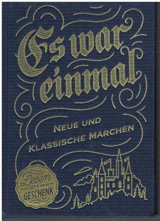 Es war einmal - neue und klassische Märchen