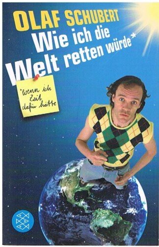 Wie ich die Welt retten würde, wenn ich Zeit dafür hätte