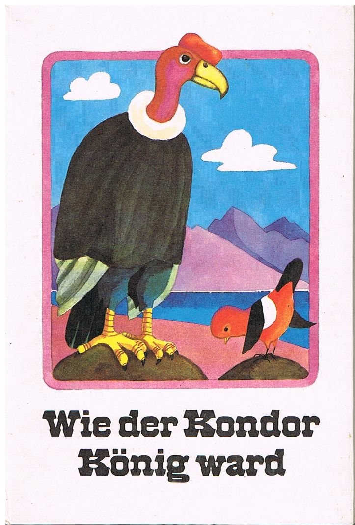 Wie der Kondor König ward - Indianermärchen