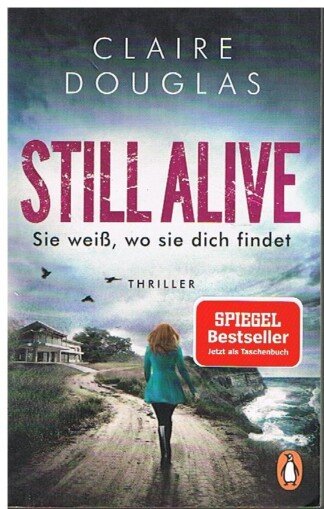Still alive - sie weiß, wo sie dich findet