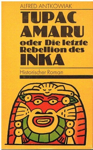 Tupac Amaru oder Die letzte Rebellion des Inka