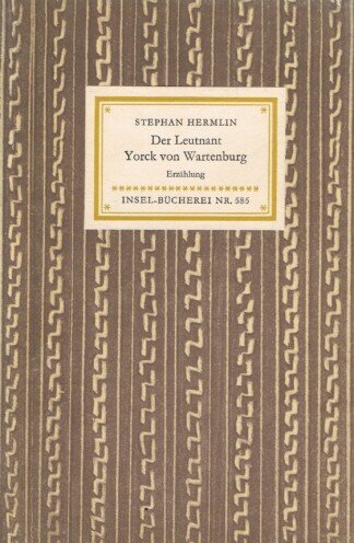 Der Leutnant Yorck von Wartenburg - Erzählung [Insel-Bücherei Nr. 585].