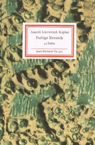 Farbige Keramik. 32 Tafeln. Geleitwort von Lothar Bolz Insel-Bücherei 975.