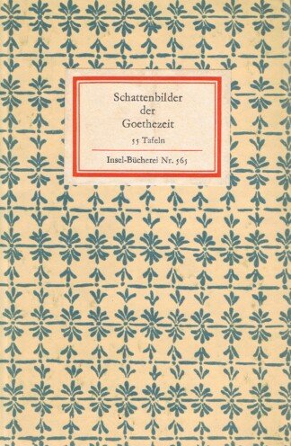 Schattenbilder der Goethezeit. 55 Tafeln (Insel-Bücherei Nr. 565)