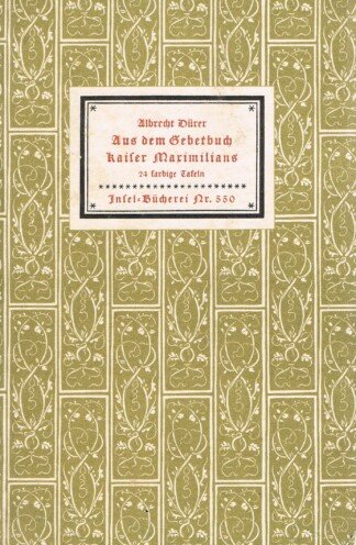 Aus dem Gebetbuch Kaiser Maximilians - 24 farbige Tafeln - Insel Bücherei Nr. 550