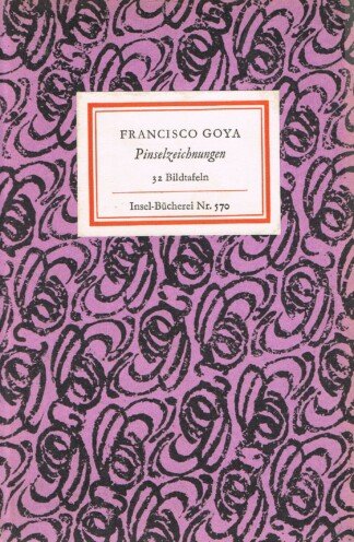 Goya - Pinselzeichnungen - Insel-Bücherei Nr. 570