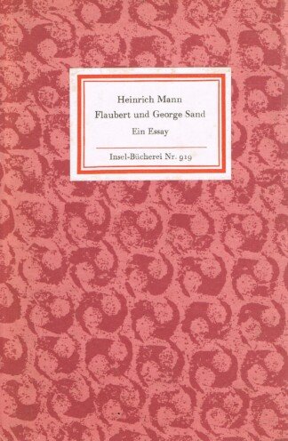 Flaubert und George Sand. Ein Essay (Insel-Bücherei, Nr. 919)