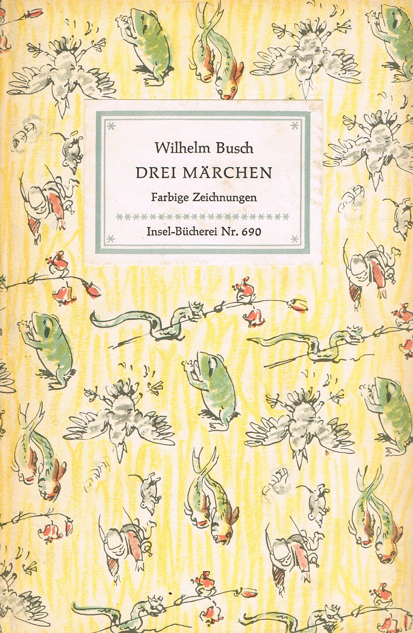 Drei Märchen: Das brave Lenchen, Die beiden Schwestern, Hänschen Däumeling. In erster Fassung .Insel-Bücherei 690