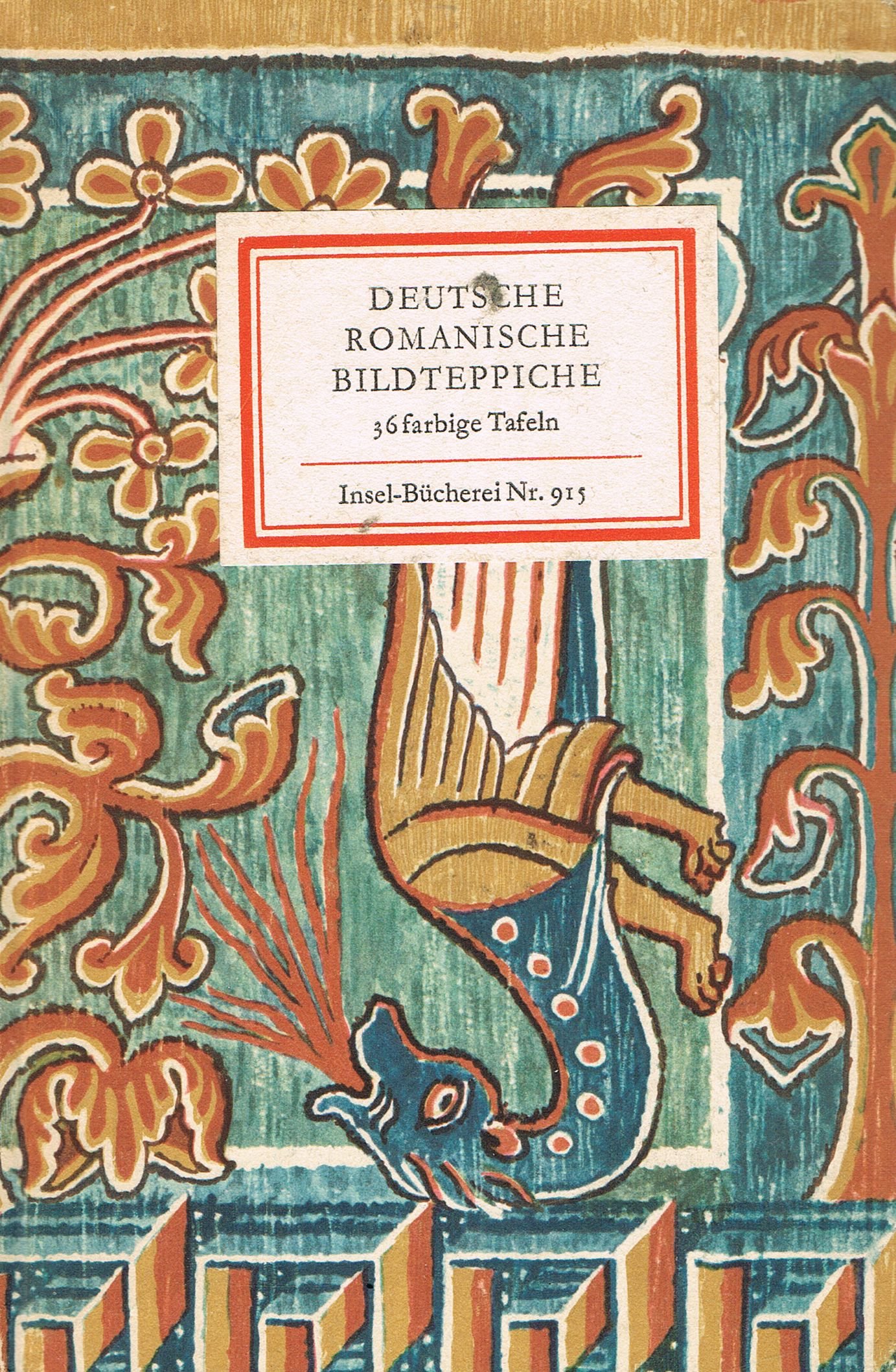 Deutsche Romanische Bildteppiche - 36 farbige Tafeln - Insel-Bücherei 915.