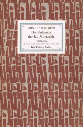 Das Parlament der Juli-Monarchie. 36 Bronzeplastiken. Insel-Bücherei 643.