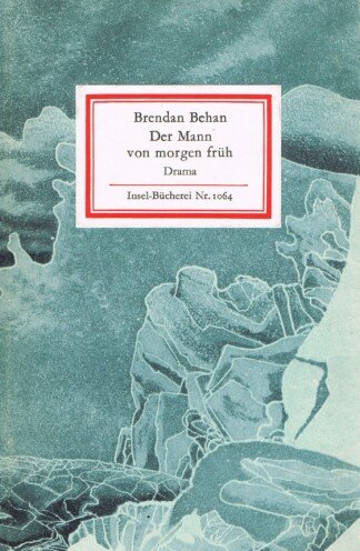 Der Mann von morgen früh. Drama. Insel-Bücherei Nr. 1064.