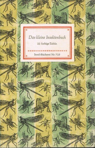Das kleine Insektenbuch. 22 farbige Tafeln (Insel-Bücherei Nr. 725)