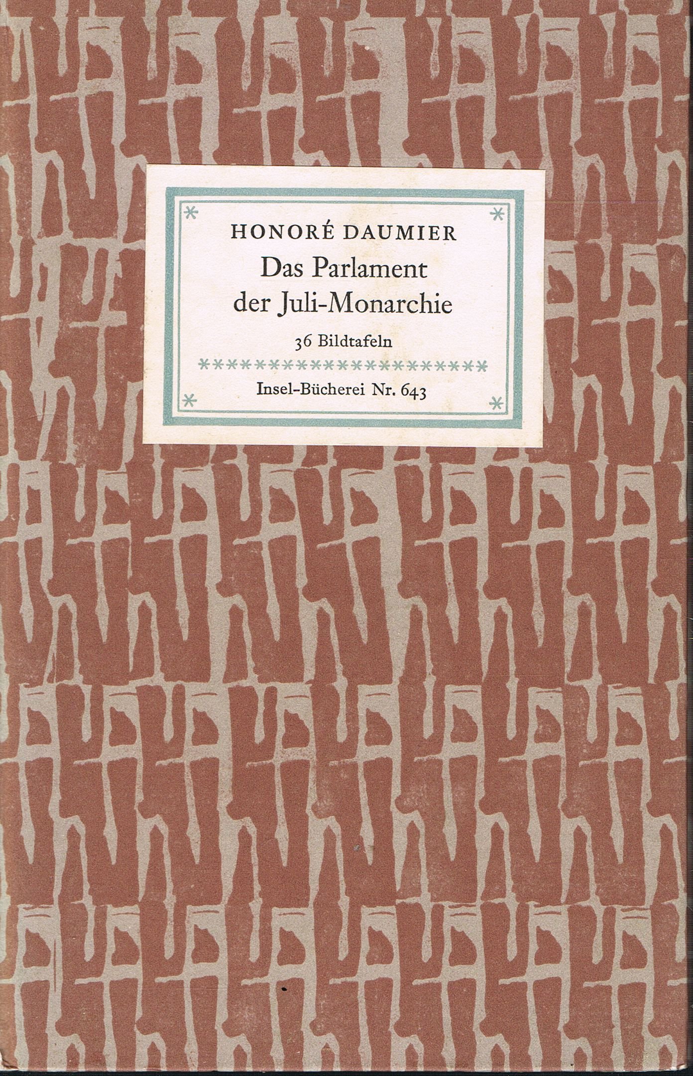 Das Parlament der Juli-Monarchie. 36 Bronzeplastiken. Insel-Bücherei 643.