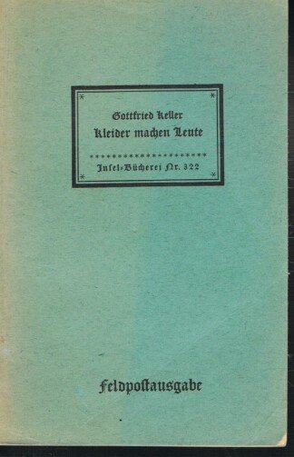 Kleider machen Leute : Erzählung. (Insel-Bücherei Nr. 322, Feldpostausgabe)