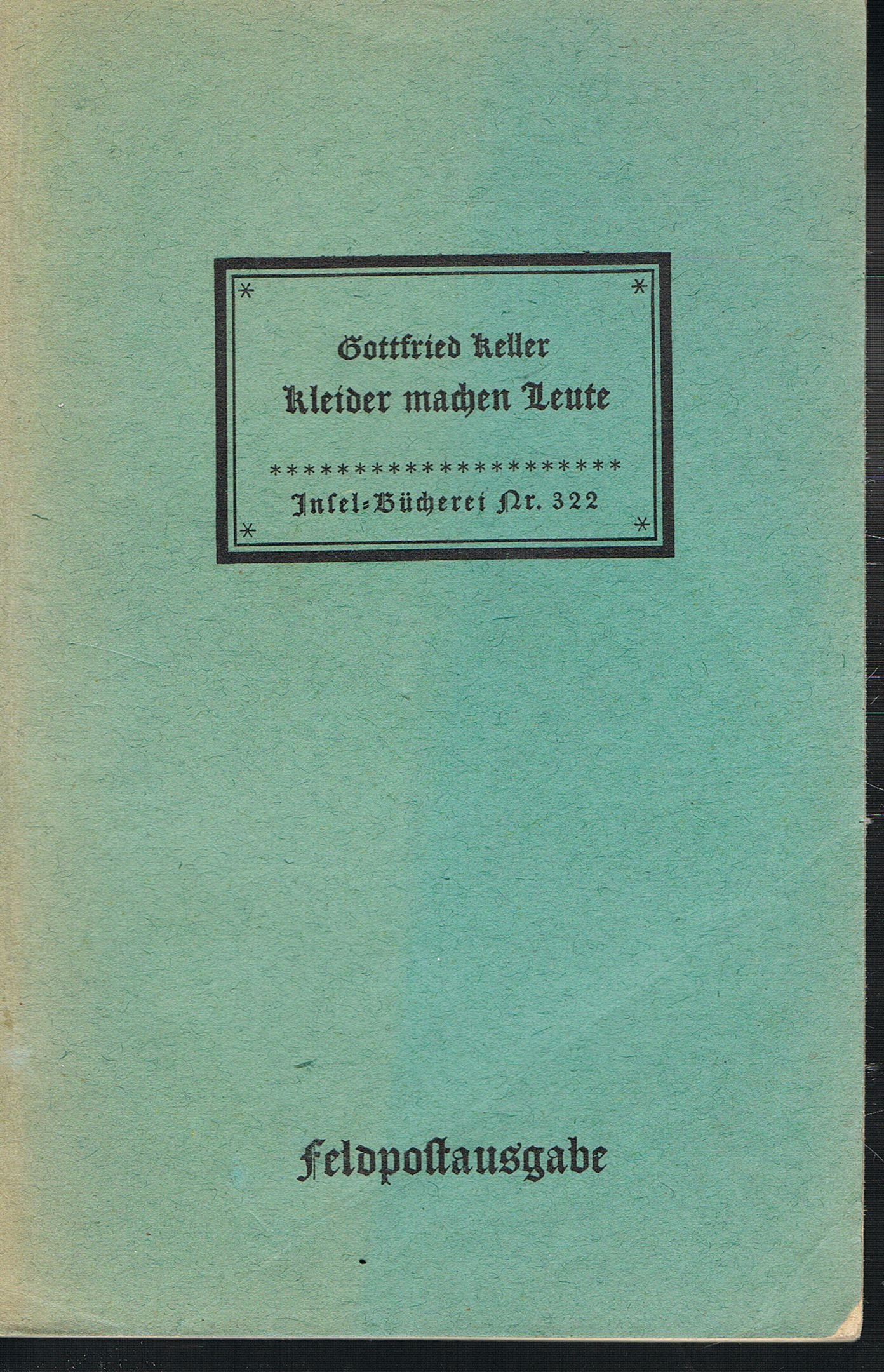 Kleider machen Leute : Erzählung. (Insel-Bücherei Nr. 322, Feldpostausgabe)