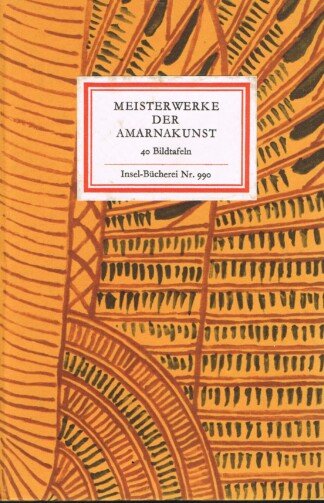 Meisterwerke der Amarnakunst - Insel-Bücherei Nr. 990