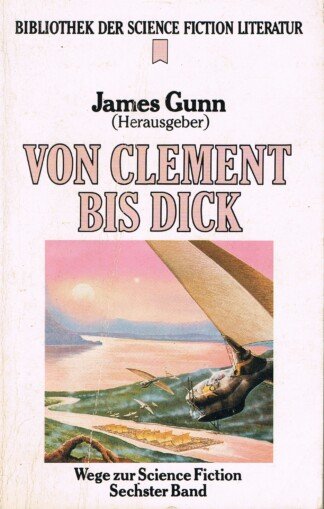 Von Clement bis Dick - Wege zur Science Fiction - SF Bibliothek 95