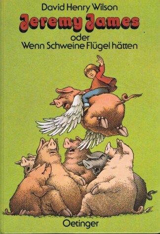 Jeremy James oder Wenn Schweine Flügel hätten