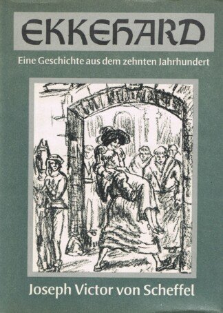 Ekkehard - eine Geschichte aus dem zehnten Jahrhundert