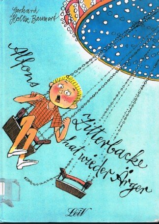 Alfons Zitterbacke hat wieder Ärger
