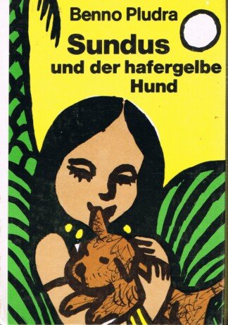 Sundus und der hafergelbe Hund - Die Kleinen Trompeterbücher Band 113