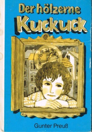 Der hölzerne Kuckuck. Die kleinen Trompeterbücher 122