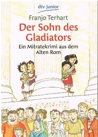 Der Sohn des Gladiators - Ein Mitratekrimi aus dem Alten Rom