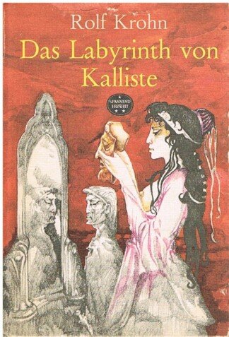 Das Labyrinth von Kalliste (Spannend erzählt Band 178)