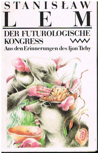 Der futurologische Kongreß Aus den Erinnerungen des Ijon Tichy