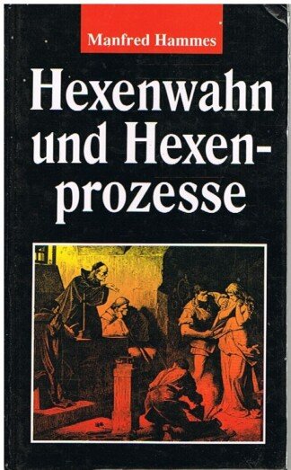 Hexenwahn und Hexenprozesse