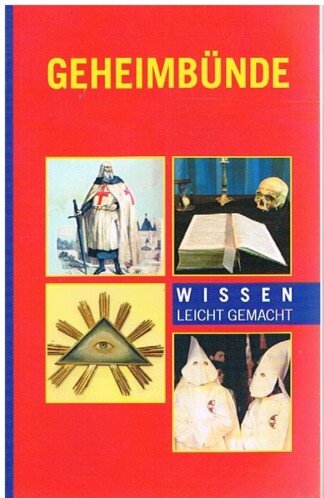 Geheimbünde ; Wissen leicht gemacht, .