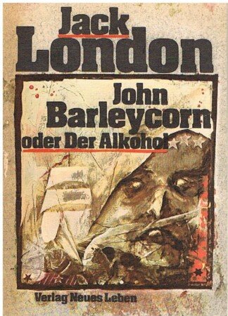 John Barleycorn oder der Alkohol