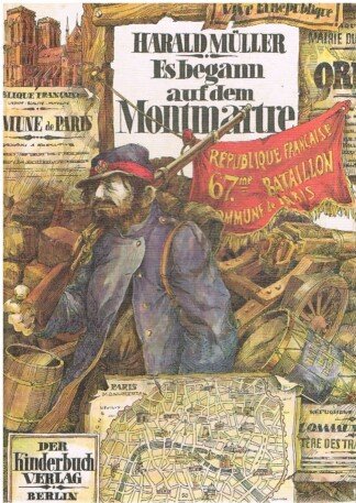 Es begann auf dem Montmartre. Die 72 Tage der Pariser Kommune. Kinderbuchverlag EA