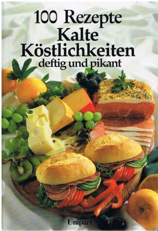 Kalte Köstlichkeiten deftig und pikant