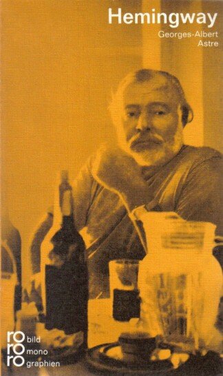 Ernest Hemingway in Selbstzeugnissen und Bilddokumenten