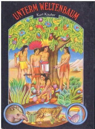 Unterm Weltenbaum - Indianermärchen aus Venezuela