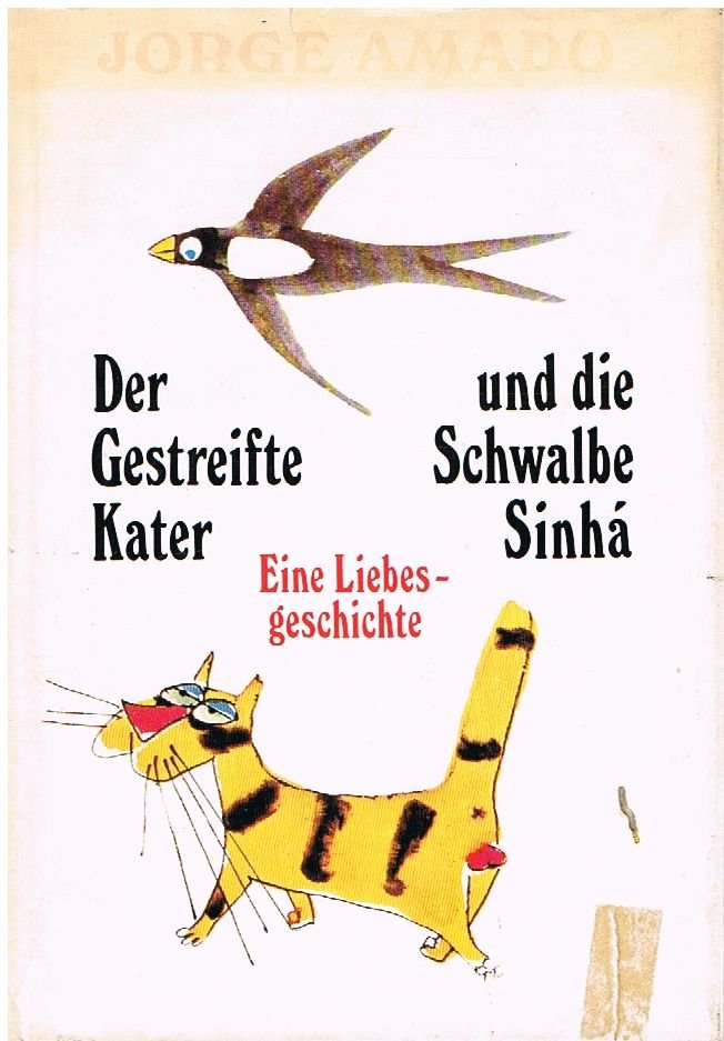 Der gestreifte Kater und die Schwalbe Sinhá - e. Liebesgeschichte