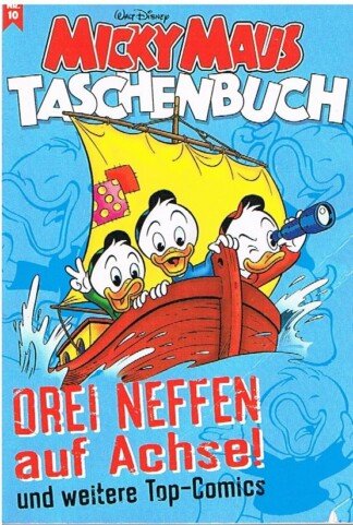 Micky Maus Taschenbuch Nr: 10 - Drei Neffen auf Achse und weitere Top-Comics