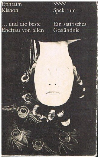 ... und die beste Ehefrau von allen. Ein satirisches Geständnis. "Volk und Welt Spektrum" Band 173.  Ins Deutsche übertragen von Gerhard Bronner und Friedrich Torberg .