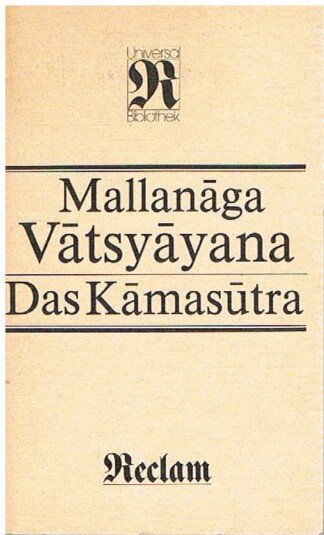 Das Kāmasūtra - [aus dem Sanskrit]