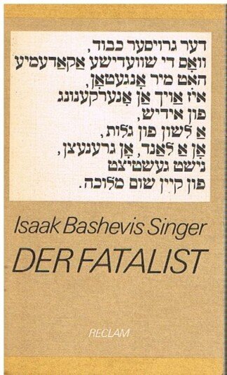 Der Fatalist : Erzählungen ; [aus d. Engl. u. Jidd.]. [Hrsg. u. kommentiert von Jürgen Rennert], Reclams Universal-Bibliothek ; Bd. 853 : Belletristik