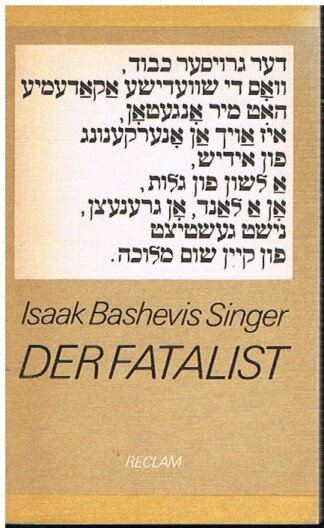 Der Fatalist : Erzählungen ; [aus d. Engl. u. Jidd.]. [Hrsg. u. kommentiert von Jürgen Rennert], Reclams Universal-Bibliothek ; Bd. 853 : Belletristik