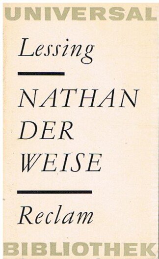 Nathan der Weise. Ein dramatisches Gedicht in fünf Aufzügen. Reclams Universal-Bibliothek Band 3.