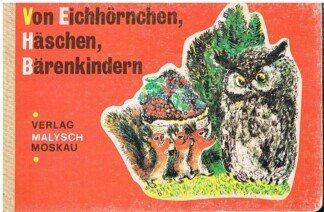 Von Eichhörnchen, Häschen, Bärenkindern