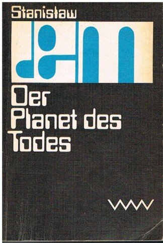 Der Planet des Todes. Utopischer Roman. [Aus dem Polnischen von Rudolf Pabel].