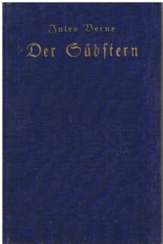 Der Südstern oder Das Land der Diamanten. Deutsch v. Walter Heichen.
