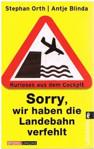 Sorry, wir haben die Landebahn verfehlt - Kurioses aus dem Cockpit